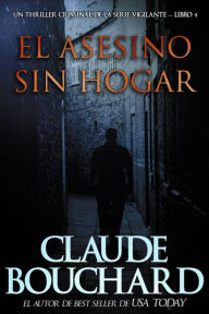 Title: El asesino sin hogar, Author: Claude Bouchard