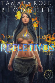 Title: Os Refletivos (Reflexão, #1), Author: Tamara Rose Blodgett