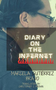 Title: Diary On The Infernet, Author: Marcela Gutiérrez Bravo