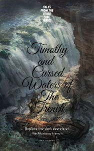 Title: Timothy and the Cursed Waters of the Trench (Tales from the other side, #2), Author: Paradox novels