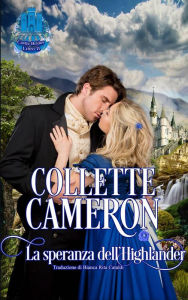 Title: La speranza dell'Highlander (Castle Brides #2, #2), Author: Collette Cameron