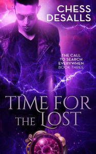 Title: Time for the Lost (The Call to Search Everywhen, #3), Author: Chess Desalls