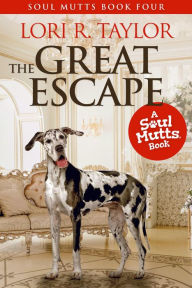 Title: The Great Escape (Soul Mutts, #4), Author: Lori R. Taylor