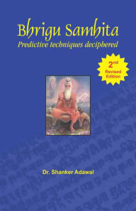 Title: Bhrigu Samhita (Predictive Techniques Deciphered), Author: Shanker Adawal