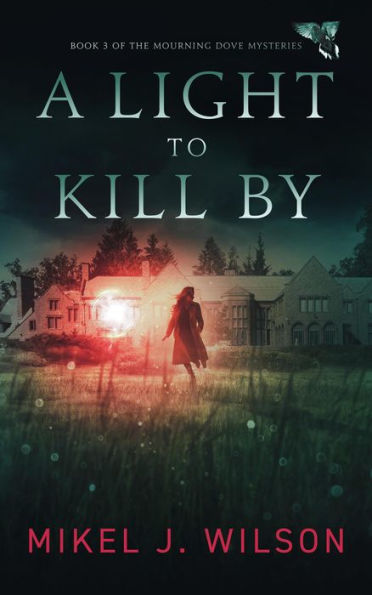 A Light to Kill By (Mourning Dove Mysteries, #3)