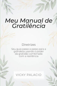 Title: Meu Manual de Gratiliência, Author: Vicky Palacio