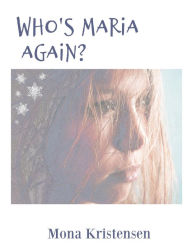 Title: Who's Maria again? (Becoming Maria, #2), Author: Mona Kristensen