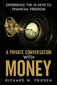 Title: A Private Conversation with Money, Author: Richard Friesen