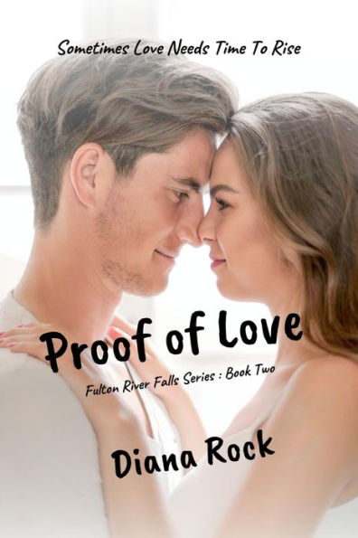 Proof of Love (Fulton River Falls, #2)