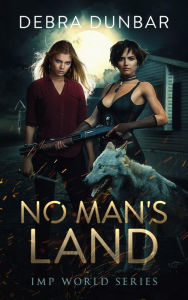 Title: No Man's Land (Imp), Author: Debra Dunbar