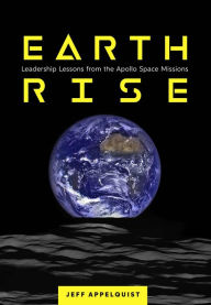 Title: Earthrise: Leadership Lessons from the Apollo Space Missions, Author: Jeff Appelquist