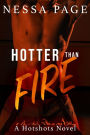 Hotter than Fire (The Hotshots Series, #2)