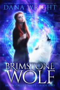 Title: Brimstone Wolf (Moon Called, #2), Author: Dana Wright