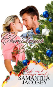 Title: Christmas Bell (Sweet Christmas Series, #7), Author: Samantha Jacobey