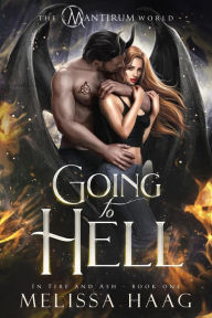Title: Going to Hell (In Fire and Ash, #1), Author: Melissa Haag
