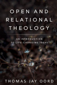 Title: Open and Relational Theology, Author: Thomas Jay Oord