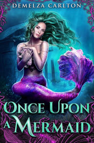 Title: Once Upon a Mermaid, Author: Demelza Carlton