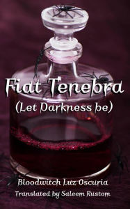 Title: Fiat Tenebra (The Divyne Vampires, #2), Author: Bloodwitch Luz Oscuria