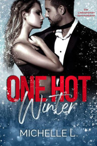 Title: One Hot Winter: Ein Liebesroman ~ Sammelband, Author: Michelle L.