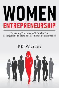 Title: Women Entrepreneurship, Author: FD Wuriee