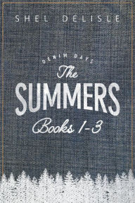Title: The Summers 1-3 (Denim Days), Author: Shel Delisle