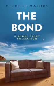 Title: The Bond, Author: Michele Majors