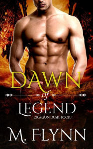 Title: Dawn of Legend: Dragon Dusk Book 1 (Dragon Shifter Romance), Author: Mac Flynn