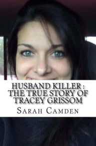 Title: Husband Killer Tracey Grissom, Author: Sarah Camden