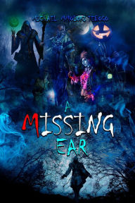 Title: A Missing Ear, Author: MICHAEL MMOLOKI TEBOGO