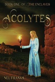 Title: Acolytes (Enclaves, #1), Author: Nel Franks