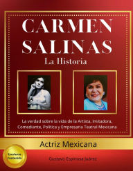 Title: Carmen Salinas La Historia La verdad sobre la vida de la Artista, Imitadora, Comediante, Política y Empresaria Teatral Mexicana Actriz Mexicana Excelente contenido, Author: gustavo espinosa juarez