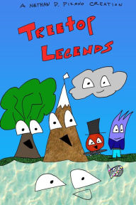 Title: Treetop Legends, Author: Nathan D. Pizano