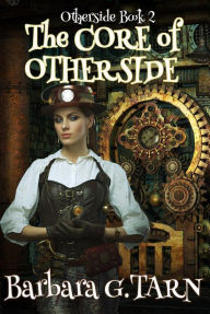 Title: The Core of Otherside (Otherside Book 2), Author: Barbara G.Tarn