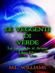 Title: Le Veggenti di Verde, Author: M.L. Williams