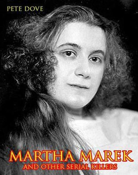 Martha Marek And Other Female Serial Killers