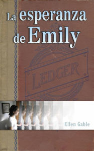 Title: La esperanza de Emily, Author: Ellen Gable