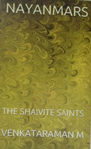 Title: Nayanmars-The Shaivite Saints, Author: M VENKATARAMAN