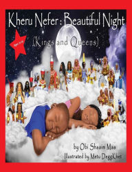 Title: Kheru Nefer: Beautiful Night (Kings and Queens) Ages 11 to 14, Author: Obi Shaaim Maa