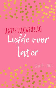 Title: Liefde voor later (Door jou, #3), Author: Lenthe Leeuwenberg