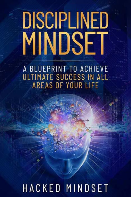 Disciplined Mindset by Hacked Mindset | eBook | Barnes & Noble®