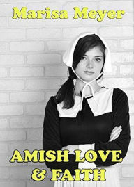 Title: Amish Love & Faith, Author: Marisa Meyer