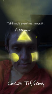 Title: Tiffany's Creative Process (PTSD creative, #3), Author: Circus Tiffany