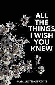 Title: All The Things I Wish You Knew, Author: Marc Anthony