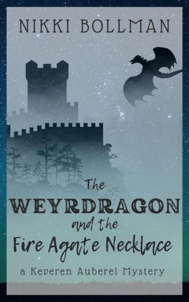 The Weyrdragon and the Fire Agate Necklace (Keveren Auberel Mysteries, #1)