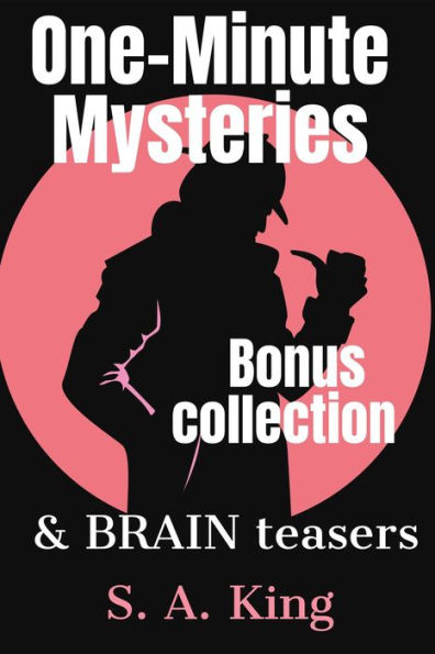 One-Minute Mysteries and Brain Teasers BONUS Collection (Micro Mysteries and Brain Teasers, #0)
