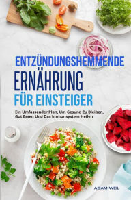 Title: Entzündungshemmende Ernährung Für Einsteiger, Author: Adam Weil