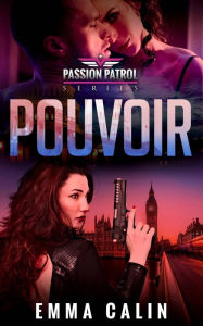 Title: Pouvoir (Patrouille de la Passion, #6), Author: Emma Calin