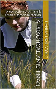 Title: A Practical Amish Man, Author: Hannah Winstone