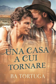Title: Una Casa a Cui Tornare, Author: BA Tortuga