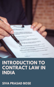 Title: Introduction to Contract Law in India, Author: Siva Prasad Bose